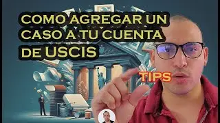 COMO AGREGAR UN CASO A MI CUENTA DE USCIS 😎😎😎😎