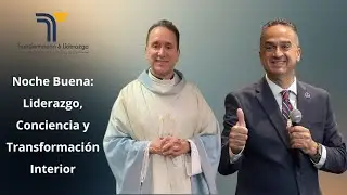 Noche Buena: Liderazgo, Conciencia y Transformaci&oacute;n Interior / Ep. 132
