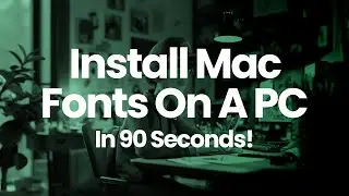 Install Mac Fonts on a PC in 90 seconds!