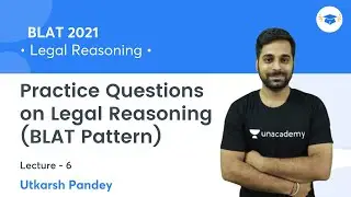 Practice Questions on Legal Reasoning (BLAT Pattern) L6 l BLAT 2021 l Unacademy Law l Utkarsh Sir