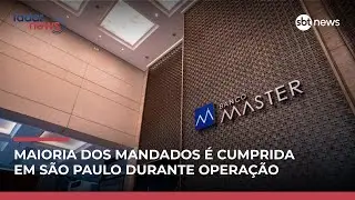 Caso Master: 21 dos 42 mandados de busca e apreensão são cumpridos em São Paulo; entenda |#RadarNews