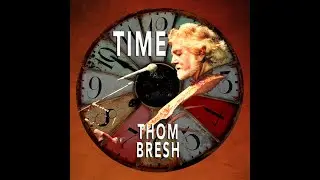 Just Sayin - Thom Bresh Time