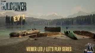 The Gold River Project - Viewer led. Let's Play Series EP 1