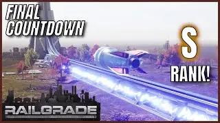 The Best Spaceship The World Has Ever Seen | S Rank - Final Countdown | RAILGRADE [NEW Campaign]