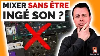 Comment MIXER si vous N’ÊTES PAS INGÉNIEUR DU SON ?
