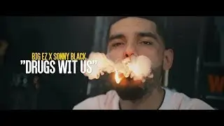 Big EZ x Sonny Black x Drugs Wit Us | Dir. By @OgunPleasFilms