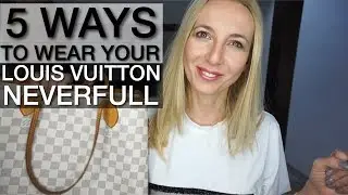 5 WAYS TO WEAR LOUIS VUITTON NEVERFULL || ANNA IN WARSAW