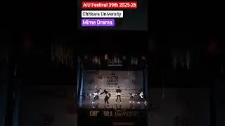 #AIU Festival#39th 2025-26#chitkara University#mime Drama#shots