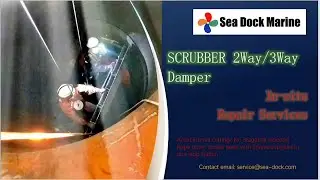 EGCS#Marine Scrubber Damper In-Situ repair upgrade and maintenance by # SEA DOCK MARINE