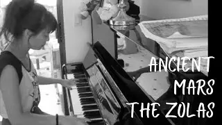 The Zolas - Ancient Mars PIANO COVER