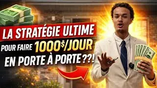 La strat&eacute;gie ULTIME pour g&eacute;n&eacute;rer 1000$/Jour en porte &agrave; porte ??!