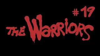 The Warriors / Часть 19 / Прохождение на русском