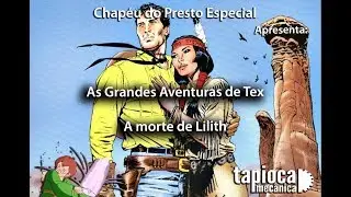 Chap&eacute;u do Presto Especial - As Grandes Aventuras de Tex: A Morte de Lilith
