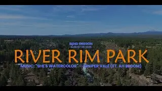 River Rim Park - Bend Oregon - 8/9/2025 #riverrimpark #bendoregon #djimini4pro #dji #drones
