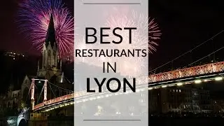 The Best Restaurants in Lyon