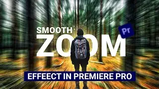Smooth Zoom Effect in Premiere Pro | Cinematic Zoom In & Out Easy Tutorial | Mohan Sureriya