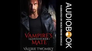 Vampire's Mate Guardians Series Book 1 AI-Audiobook Sample