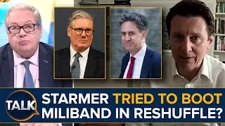 Starmer Failed To BOOT Miliband In Reshuffle | 'Trying To Find A Safe Candidate For Deputy Leader'