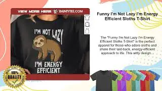 Funny I'm Not Lazy I'm Energy Efficient Sloths T-Shirt