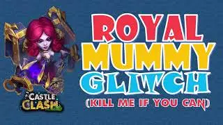 SUPER TANK | ROYAL MUMMY GLITCH | CASTLE CLASH 1.8.5