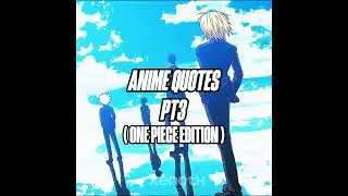 Anime quotes (one piece edition) #trendingshorts #anime #kingluffy #editing #onepiece #luffy