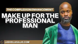 Complexion Enhancement -Make up For the Professional Man