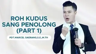 Roh Kudus Sang Penolong - Part 1 || Pdt.Marcel Saerang,S.E.,M.Th