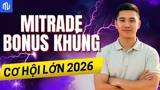 Mitrade 2026 &ndash; Nhận Bonus Ngay Khi Đăng K&yacute;, Trader Mới Kh&ocirc;ng N&ecirc;n Bỏ Lỡ