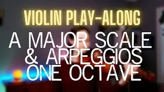 A Major Scale and Arpeggios | Violin Note Names