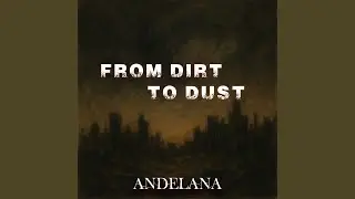 From Dirt To Dust