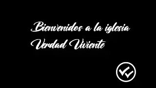 Bienvenido a la Iglesia Verdad Viviente