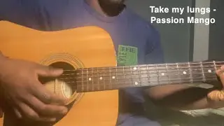 Take my lungs - Passion Mango | Guitar Tutorial(How to play take my lungs) 