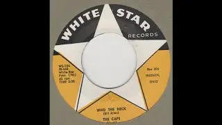 THE CAPS-Who The Heck WHITE STAR WS-104