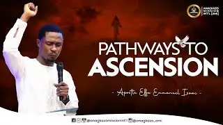 Pathways To Ascension || Apostle Effa Emmanuel Isaac || 05:03:2024