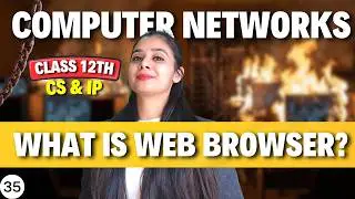 What is Web Browser? | Class 12 CS and IP