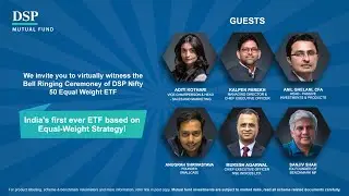 Bell Ringing Ceremony of India&rsquo;s First ETF Based on Equal Weight Strategy | DSP Mutual Fund