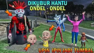 UPIN IPIN DIKUBUR HANTU ONDEL - ONDEL GENTAYANGAN, KAK ROS TAKUT - GTA 5 BOCIL SULTAN