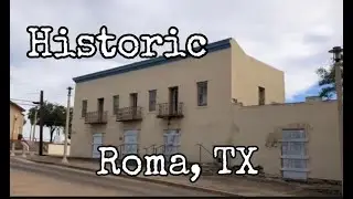 Historic District in Roma, Texas, lots of interesting history and buildings