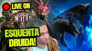 LIVE ON: PATH OF EXILE 2 - ESQUENTA DRUIDA