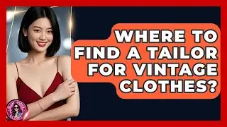 Where To Find A Tailor For Vintage Clothes? - Glam Girl's Closet