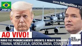 MARCO RUBIO FAZ PRONUNCIAMENTO URGENTE E REBATE SENADORES: TIRANIA, VENEZUELA, GROENLÂNDIA, OTAN E..