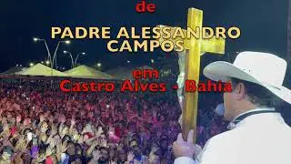 Show de Padre Alessandro Campos em Castro Alves - Bahia