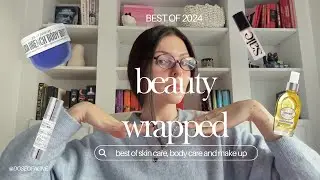 beauty wrapped (BEST products of 2024) | VIRAL skin care, body care & make up for your 2025 GLOW UP