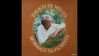 Thiago De Mello & Manduka - Morma&ccedil;o Na Floresta (1983); Full Album