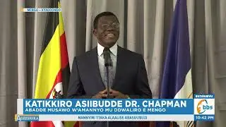 Katikkiro Asiibudde Dr. Chapman , Amutenderezza Okuweereza Obulungi