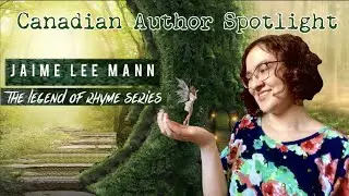 Jaime Lee Mann- The Legend of Rhyme || Canadian Author Spotlight