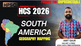 GEOGRAPHY MAPPING || HCS 2026 || SOUTH AMERICA || VIDHYA RATH