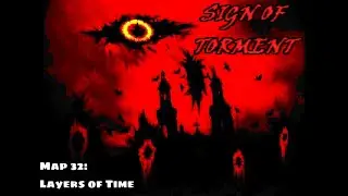 Sign of Torment - Map 32: Layers of Time