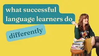 What Successful Language Learners Do