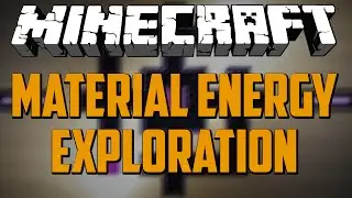 Material Energy Exploration - New Mod Pack - First Look! [Minecraft 1.7.10]